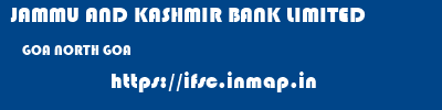 JAMMU AND KASHMIR BANK LIMITED  GOA NORTH GOA    ifsc code